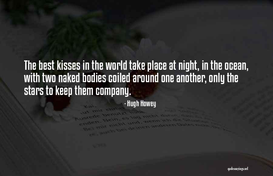 Best Kisses Quotes By Hugh Howey