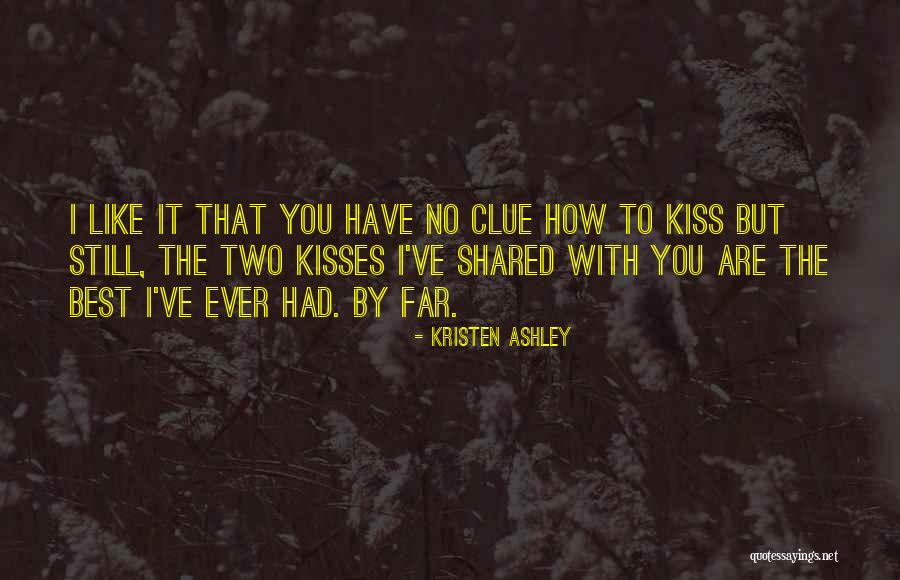 Best Kisses Quotes By Kristen Ashley Best Kisses Quotes By Kristen Ashley