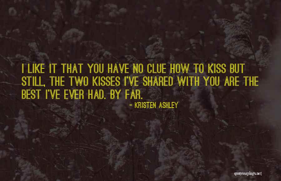 Best Kisses Quotes By Kristen Ashley