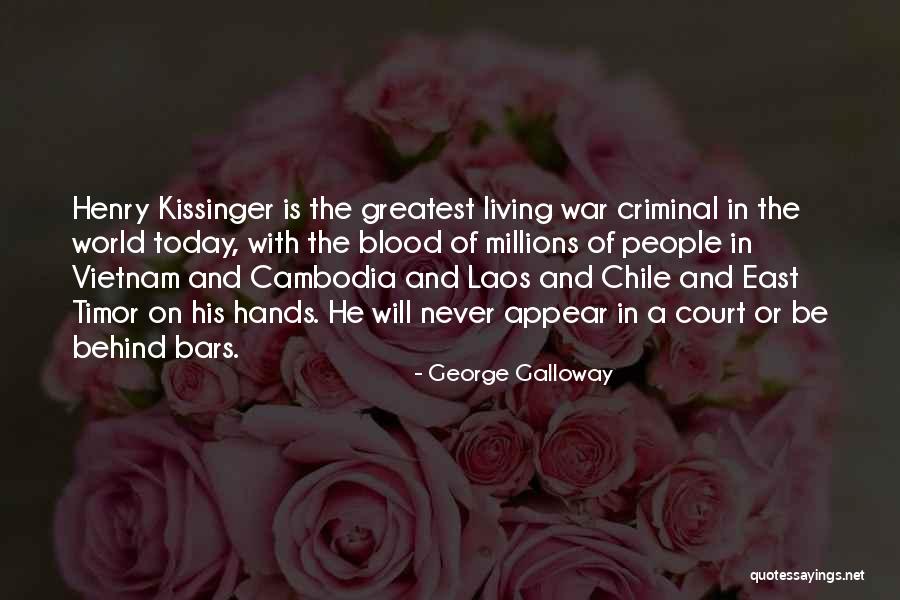 Best Kissinger Quotes By George Galloway Best Kissinger Quotes By George Galloway