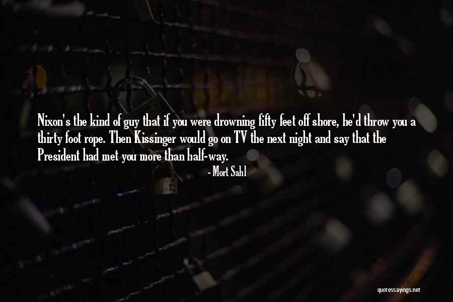 Best Kissinger Quotes By Mort Sahl Best Kissinger Quotes By Mort Sahl