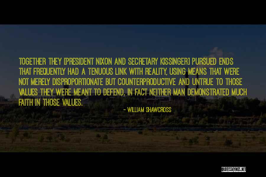 Best Kissinger Quotes By William Shawcross Best Kissinger Quotes By William Shawcross
