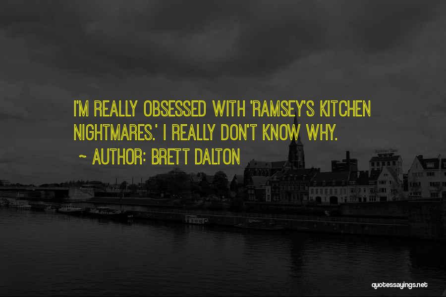 Best Kitchen Nightmares Quotes By Brett Dalton