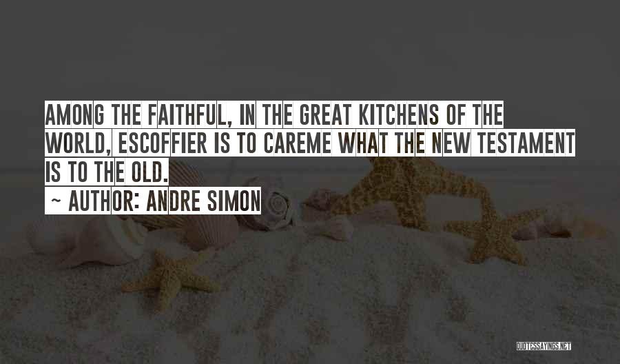 Best Kitchens Quotes By Andre Simon