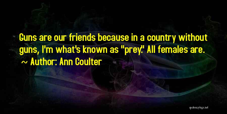 Best Known Friends Quotes By Ann Coulter