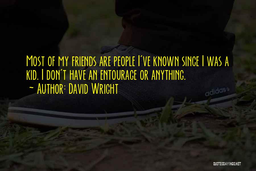 Best Known Friends Quotes By David Wright