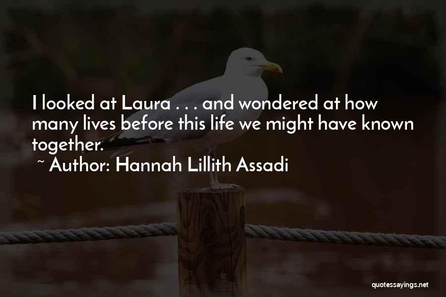 Best Known Friends Quotes By Hannah Lillith Assadi