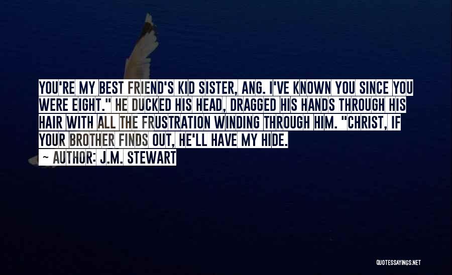 Best Known Friends Quotes By J.M. Stewart