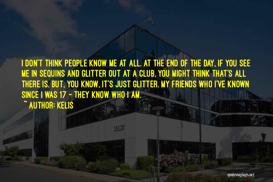 Best Known Friends Quotes By Kelis