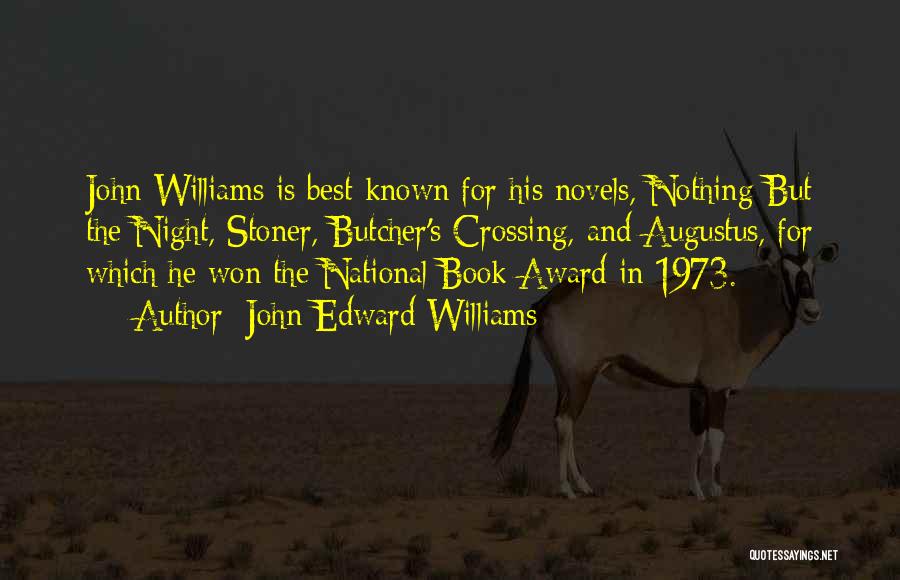 Best Known Quotes By John Edward Williams
