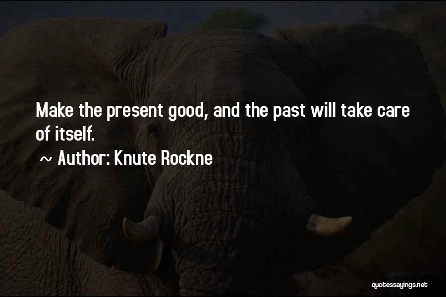 Best Knute Rockne Quotes By Knute Rockne