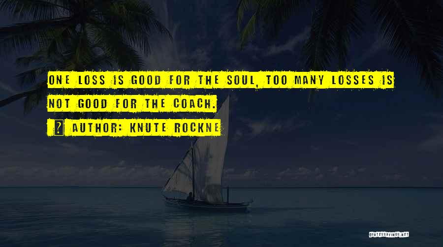 Best Knute Rockne Quotes By Knute Rockne