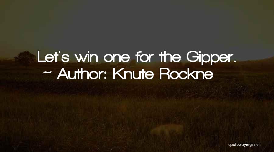 Best Knute Rockne Quotes By Knute Rockne