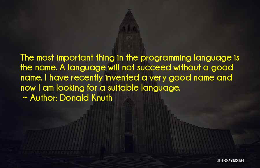 Best Knuth Quotes By Donald Knuth