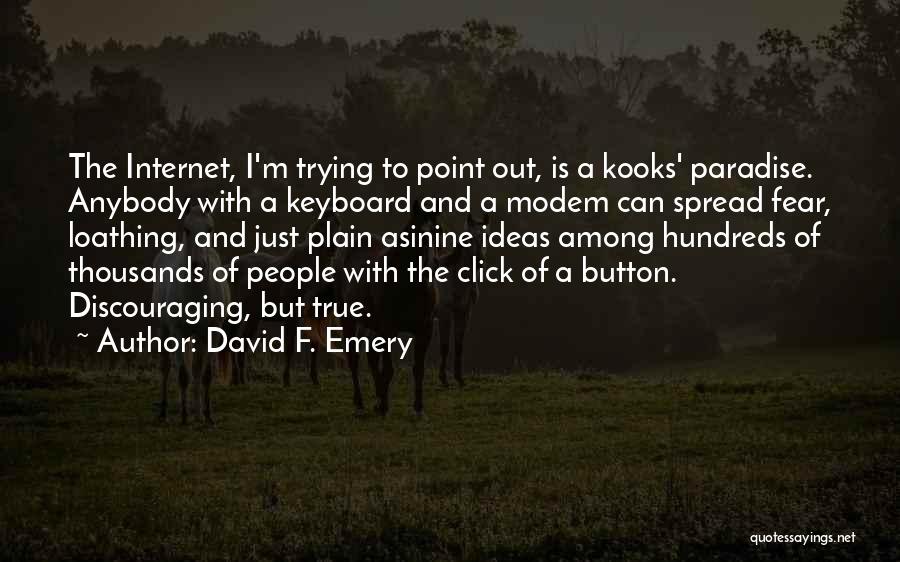 Best Kooks Quotes By David F. Emery