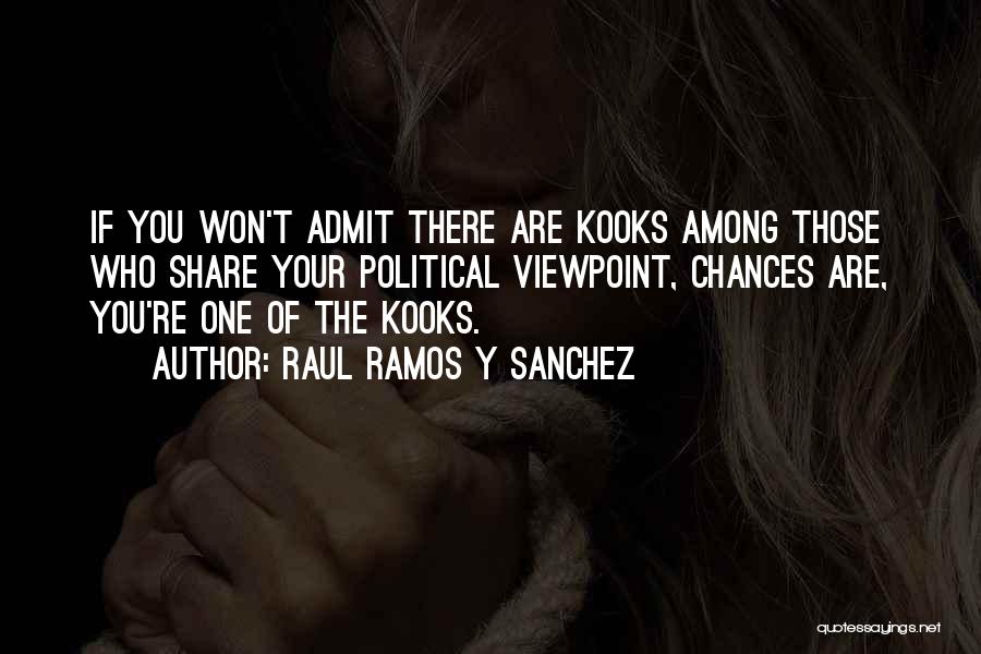 Best Kooks Quotes By Raul Ramos Y Sanchez