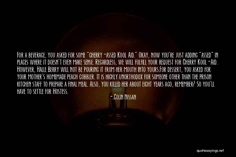 Best Kool Aid Quotes By Colin Nissan Best Kool Aid Quotes By Colin Nissan