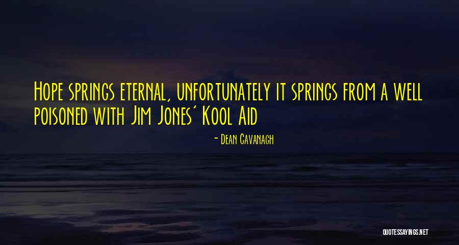 Best Kool Aid Quotes By Dean Cavanagh Best Kool Aid Quotes By Dean Cavanagh