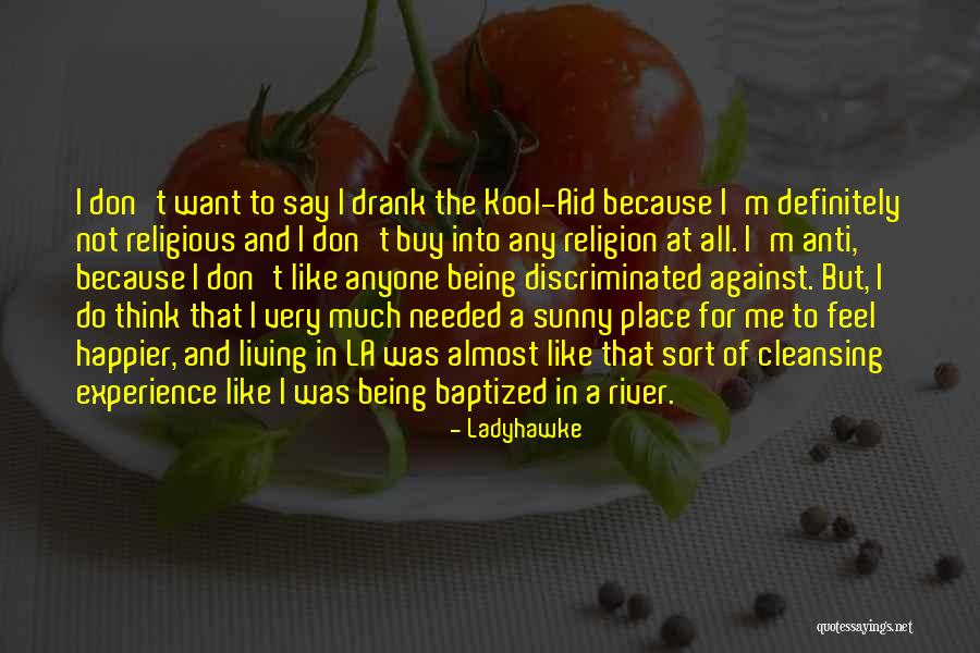Best Kool Aid Quotes By Ladyhawke Best Kool Aid Quotes By Ladyhawke