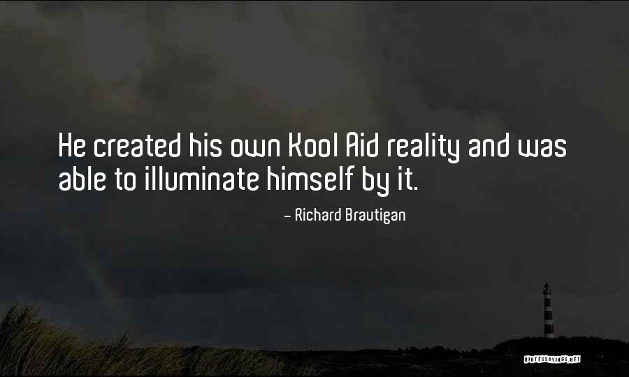 Best Kool Aid Quotes By Richard Brautigan Best Kool Aid Quotes By Richard Brautigan