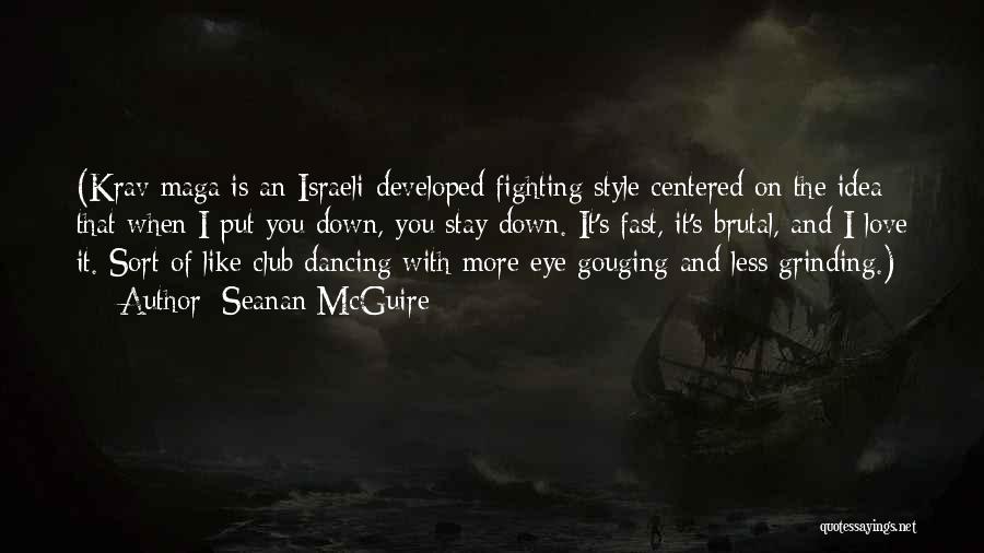 Best Krav Maga Quotes By Seanan McGuire