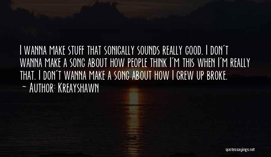 Best Kreayshawn Quotes By Kreayshawn