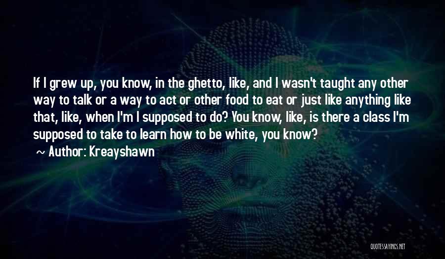 Best Kreayshawn Quotes By Kreayshawn