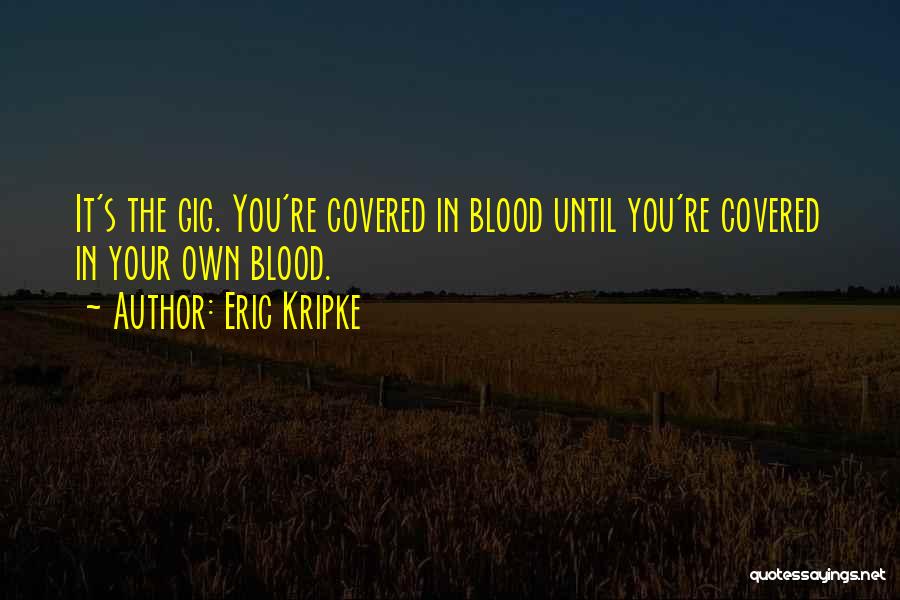 Best Kripke Quotes By Eric Kripke