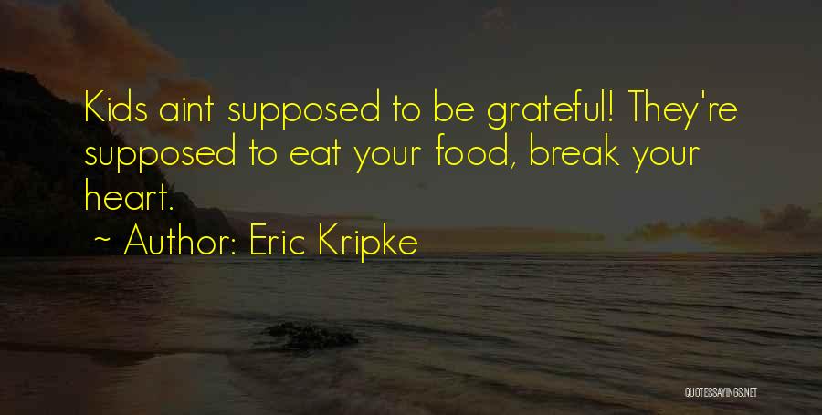 Best Kripke Quotes By Eric Kripke