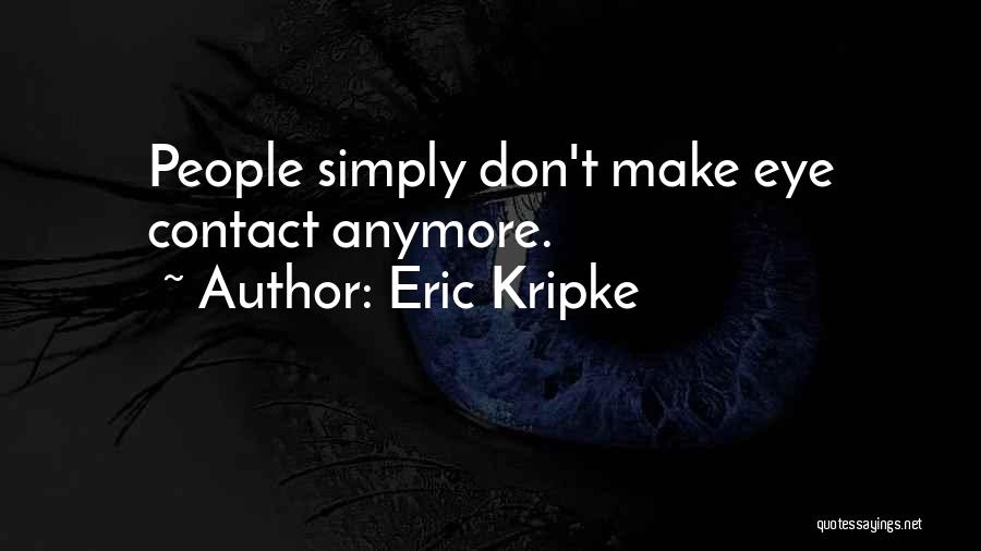 Best Kripke Quotes By Eric Kripke