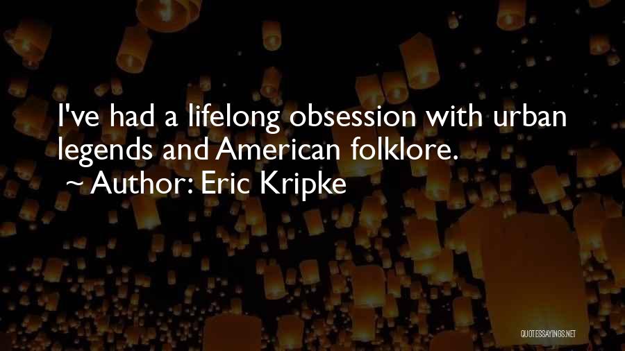 Best Kripke Quotes By Eric Kripke