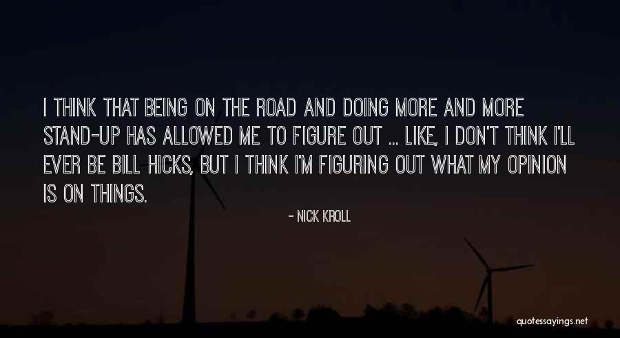 Best Kroll Quotes By Nick Kroll Best Kroll Quotes By Nick Kroll
