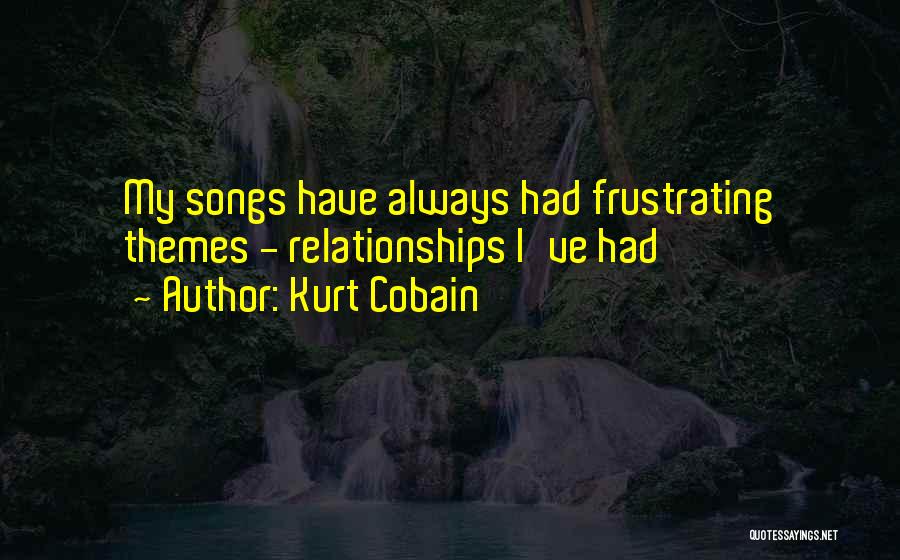 Best Kurt Cobain Song Quotes By Kurt Cobain