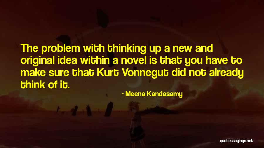 Best Kurt Vonnegut Quotes By Meena Kandasamy Best Kurt Vonnegut Quotes By Meena Kandasamy