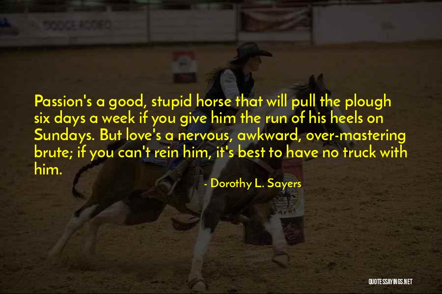 Best L Love You Quotes By Dorothy L. Sayers Best L Love You Quotes By Dorothy L. Sayers