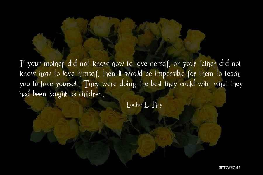 Best L Love You Quotes By Louise L. Hay Best L Love You Quotes By Louise L. Hay