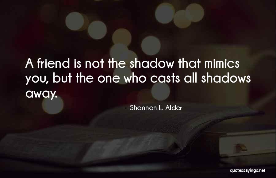 Best L Love You Quotes By Shannon L. Alder Best L Love You Quotes By Shannon L. Alder