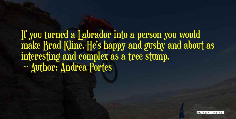 Best Labrador Quotes By Andrea Portes