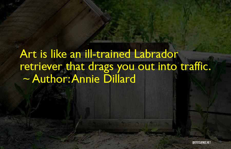 Best Labrador Quotes By Annie Dillard