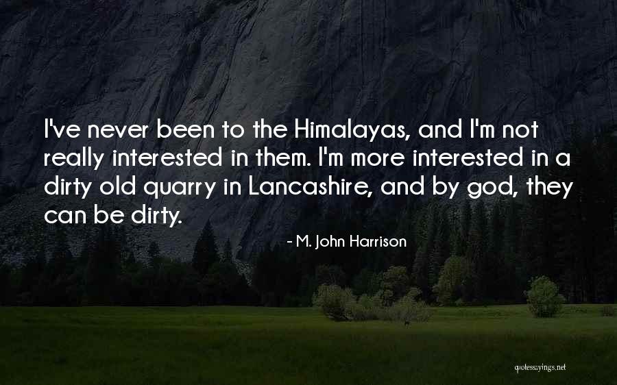 Best Lancashire Quotes By M. John Harrison Best Lancashire Quotes By M. John Harrison