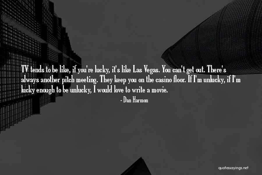 Best Las Vegas Movie Quotes By Dan Harmon