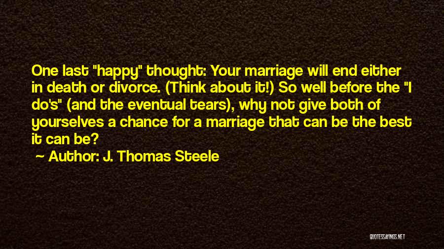 Best Last Chance Quotes By J. Thomas Steele