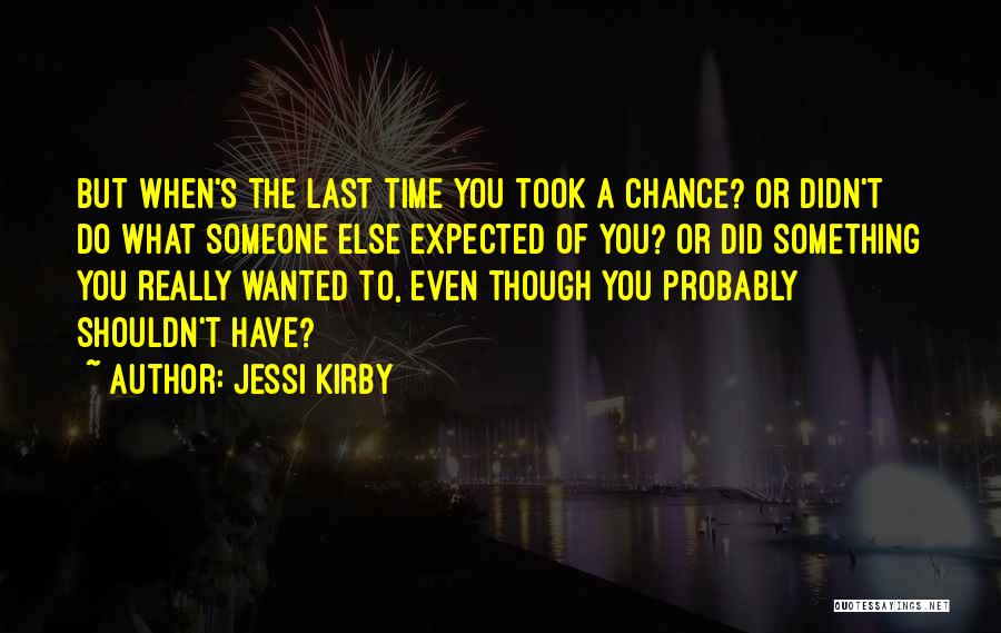 Best Last Chance Quotes By Jessi Kirby