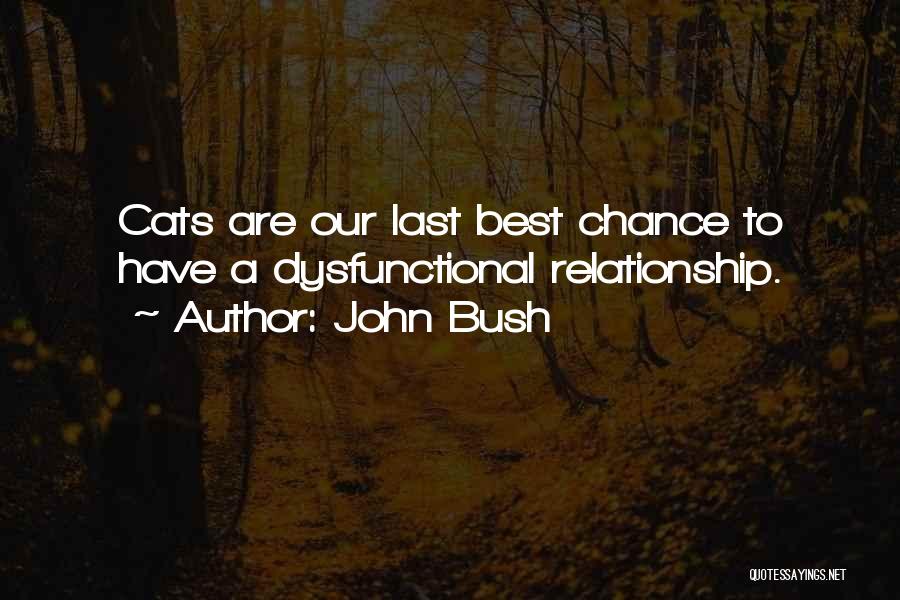 Best Last Chance Quotes By John Bush
