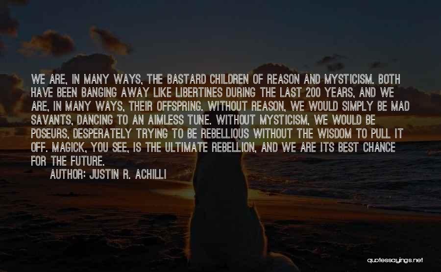 Best Last Chance Quotes By Justin R. Achilli