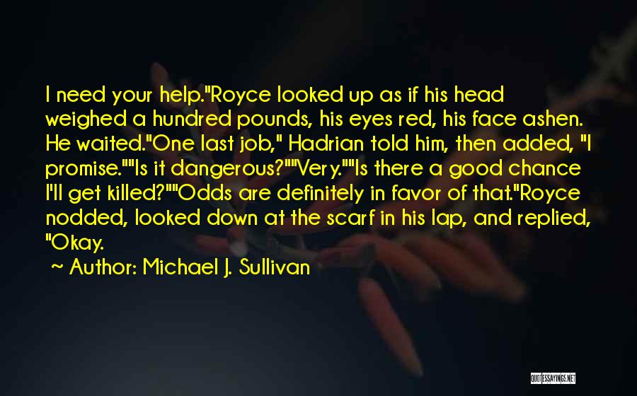 Best Last Chance Quotes By Michael J. Sullivan