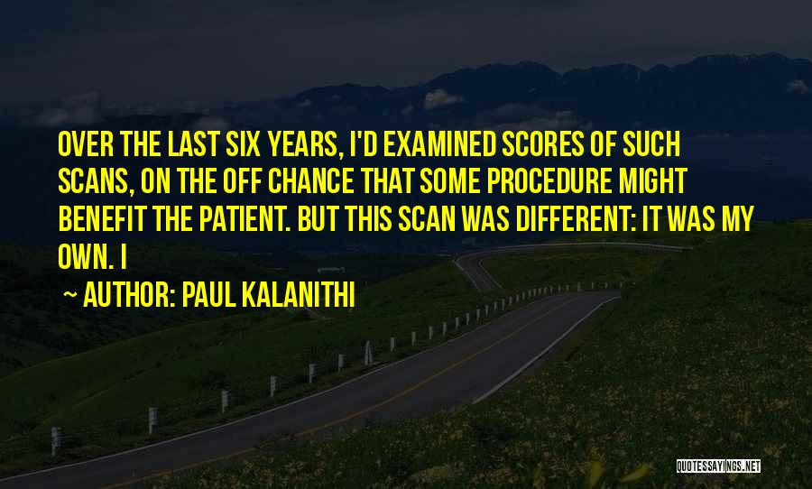 Best Last Chance Quotes By Paul Kalanithi