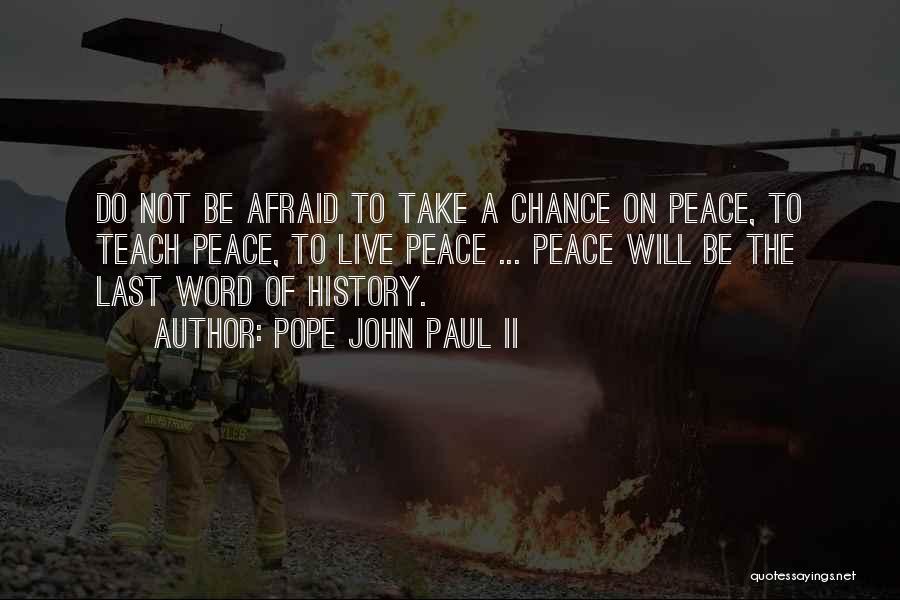 Best Last Chance Quotes By Pope John Paul II