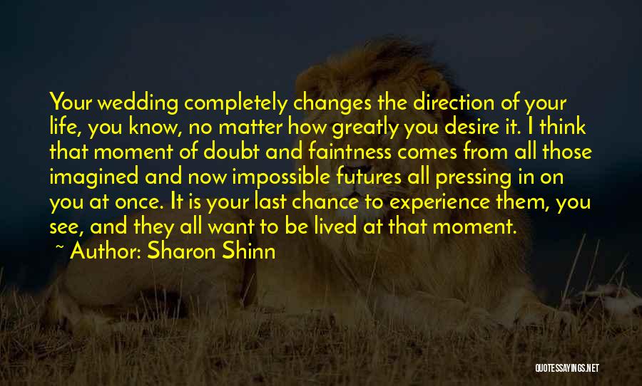Best Last Chance Quotes By Sharon Shinn