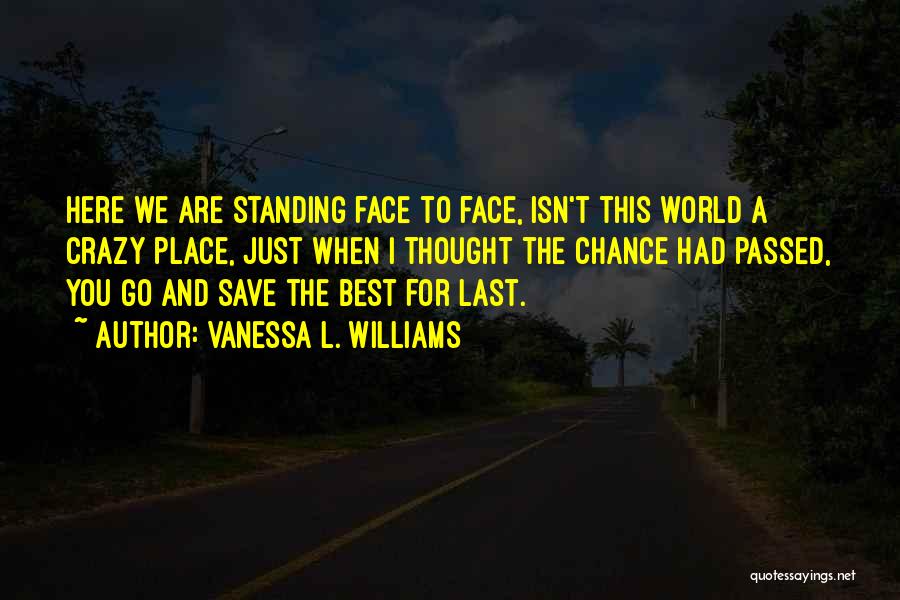 Best Last Chance Quotes By Vanessa L. Williams